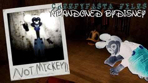 Abandoned By Disney Creepypasta Files 1 Youtube