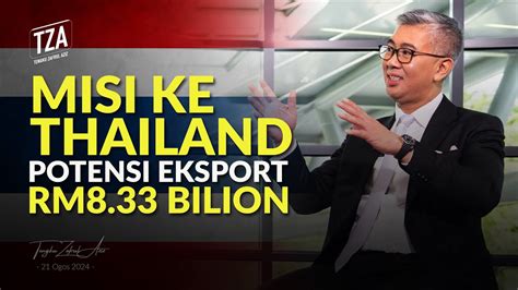 Misi Ke Thailand Potensi Eksport Rm Bilion Youtube