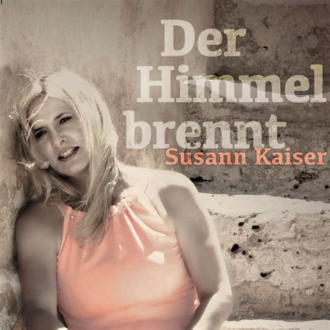 Susann Kaiser Der Himmel Brennt Hitparade Ch