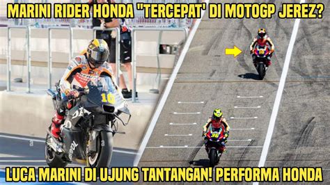 Diluar Dugaan Luca Marini Tercepat Honda Di Jerez Marini Di Ujung