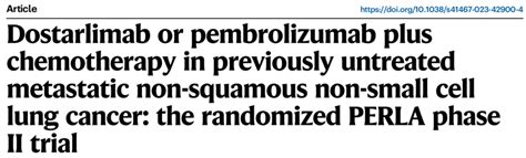 Nat Commun多塔利单抗或帕博利珠单抗加化疗治疗既往未经治疗的转移性非鳞状非小细胞肺癌随机PERLA Ⅱ期试验 MedSci