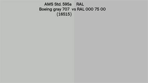 AMS Std 595a Boeing Gray 707 16515 Vs RAL RAL 000 75 00 Side By Side