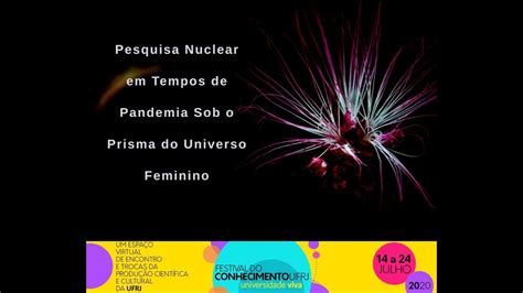 Pesquisa Nuclear Em Tempos De Pandemia Sob O Prisma Do Universo