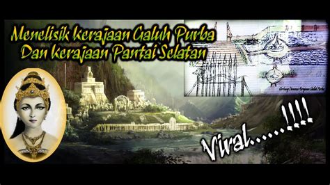 Viral Menelisik Kerajaan Galuh Purba Dan Kerajaan Pantai Selatan