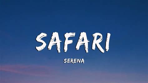 Serena - Safari (Lyrics) - YouTube