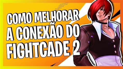 COMO MELHORAR A CONEXÃO DO FIGHTCADE 2 SEM PROGRAMAS 2022