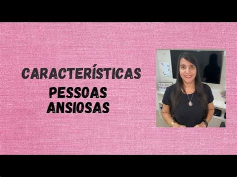 Características de pessoas ansiosas YouTube