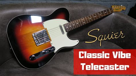 Squier By Fender Classic Vibe Telecaster Sunburst Review Youtube