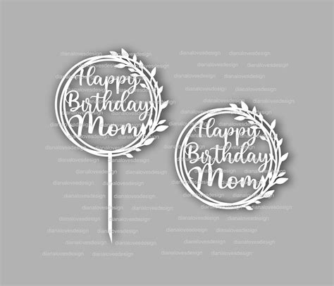 Happy Birthday Mom Cake Topper Svg Cake Topper Cricut Etsy