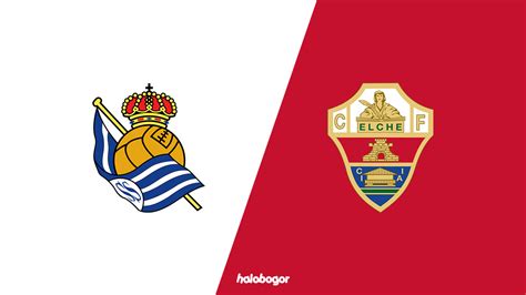 Prediksi Real Sociedad Vs Elche Di Liga Spanyol 2022 2023