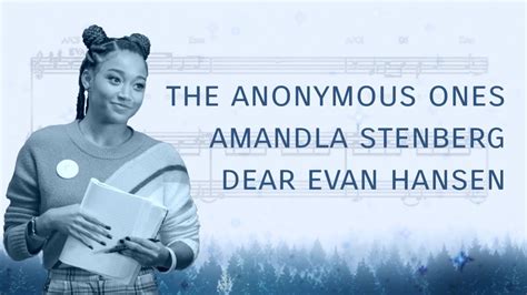 Amandla Stenberg The Anonymous Ones From Dear Evan Hansen Lyric