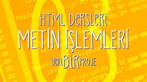 HTML Dersleri Metin İşlemleri 03 Yeni Bir Proje YouTube