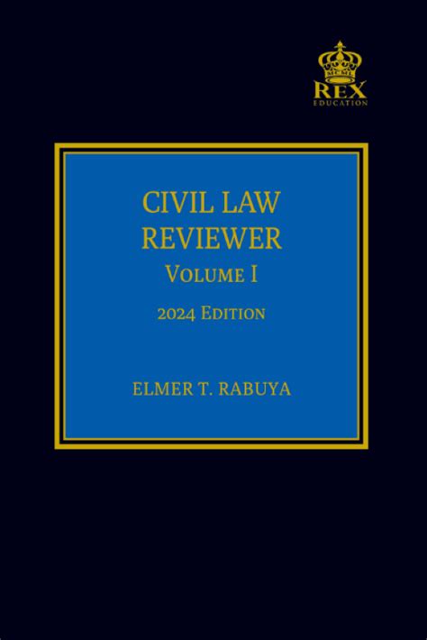 Civil Law Reviewer Vol I 2024 Edition By Elmer Rabuya Cloth Bound