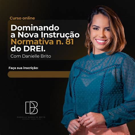 DOMINANDO A NOVA INSTRUÇÃO NORMATIVA Nº 81 DO DREI CURSO PRÁTICO