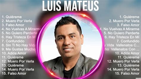 L U I S M A T E U S 2023 ~ 10 Maiores Sucessos ~ Grandes Exitos Youtube