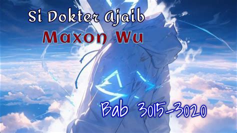 Bab Maxon Wu Si Dokter Ajaib Si Tabib Ajaib Youtube