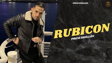 Prem Dhillon Rubicon Prem Dhillon New Song Prem Dhillon Latest