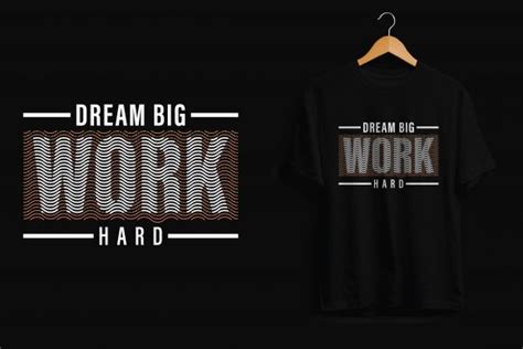 T Shirt Design Big Dream Work Hard Graphic By Crestu1410 · Creative Fabrica