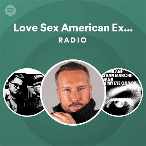 Love Sex American Express Cristian Marchi Main Perfect Mix Radio Playlist By Spotify Spotify