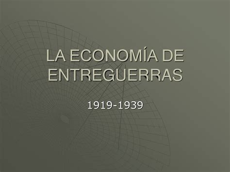 La EconomÍa De Entreguerras Ppt Descargar