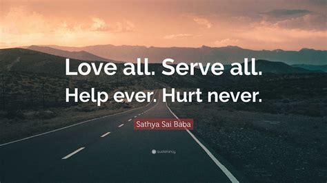 Sathya Sai Baba Quote Love All Serve All Help Ever Hurt Never