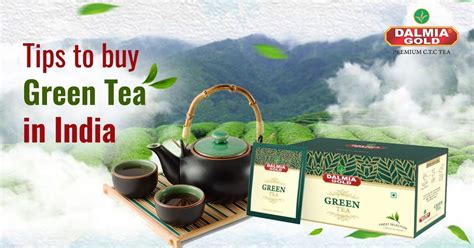 Tips to Buy Green Tea in India – DalmiaGoldTea