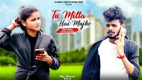 Tu Milta Hai Mujhe Raj Barman Ragging Love Story New Hindi Song