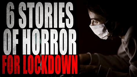 6 Stories Of Horror For Lockdown Creepypasta Storytime Youtube