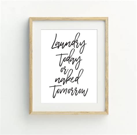 Laundry Wall Art Laundry Room Decor Laundry Today Or Naked Tomorrow