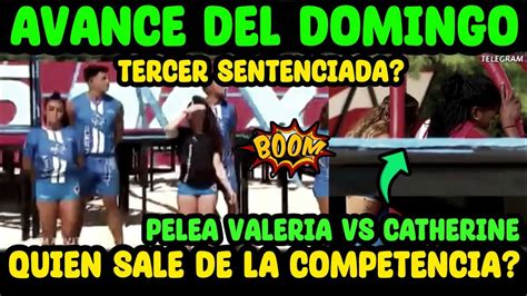 P Lea Catherine Vs Valeria Tercera Sentenciada Y Quien Sale El