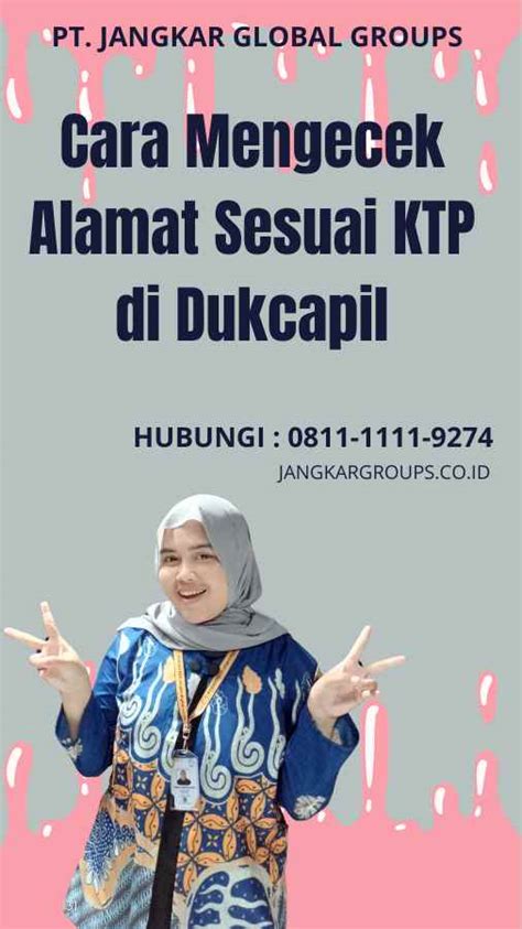 Cara Mengecek Alamat Sesuai KTP Di Dukcapil Jangkar Global Groups