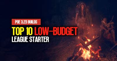 [PoE 3.23] Top 10 Low-Budget League Starter Builds