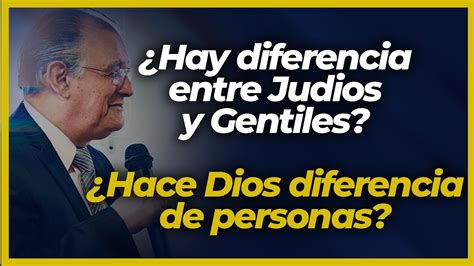 Hay Diferencia Entre Judios Y Gentiles Pastor Alvaro Torres Youtube