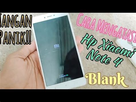 Cara Mengatasi Hp Xiaomi Note Blank Youtube