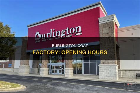 Burlington Coat Factory Opening Hours ShunVogue