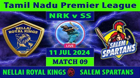 Nellai Royal Kings Vs Salem Spartans NRK Vs SS Tamil Nadu Premier