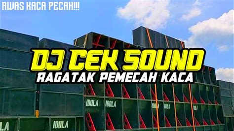 RAGATAK CEK SOUND Dj Pemecah Kaca YouTube