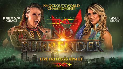 Tna No Surrender Jordynne Grace Vs Gisele Shaw Knockouts World