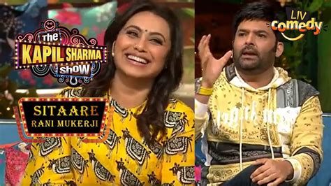 Kapil न Rani Mukerji स क मसत भर Flirting The Kapil Sharma Show