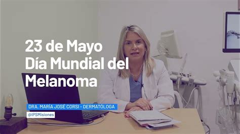 23 De Mayo Día Mundial Del Melanoma Youtube