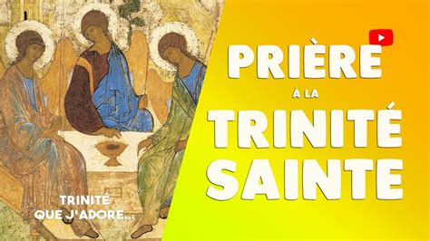 PRIÈRE d ADORATION à la SAINTE TRINITÉ Spiritualité YouTube