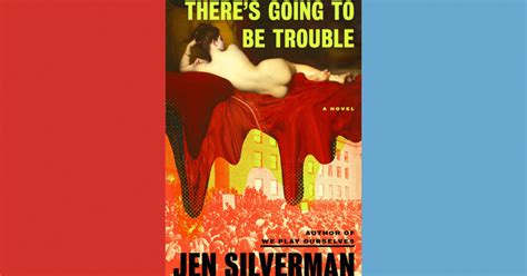 Critique De Livre Il Va Y Avoir Des Problèmes De Jen Silverman 24 Heures Du Livre