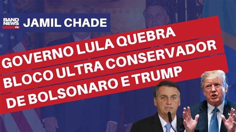 Governo Lula Quebra Bloco Ultraconservador Formado Por Bolsonaro E