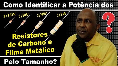 Como identificar a Potência do resistor pelo tamanho seja ele de