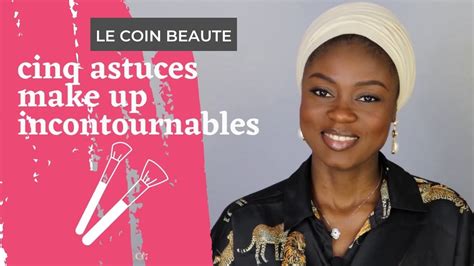 05 Astuces Make Up Passe Partout Le Coin Beauté Youtube