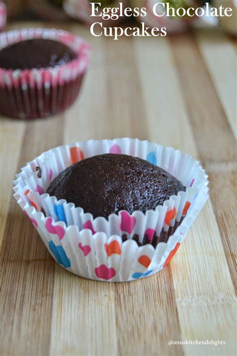 Anu S Kitchendelights Eggless Chocolate Cupcakes Chocolate Cupcake Recipe