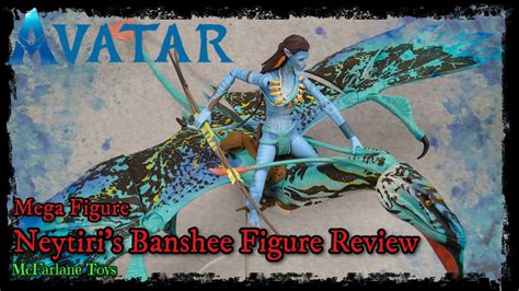 Avatar Neytiri S Banshee Ikran Mega Figure Review McFarlane Toys James