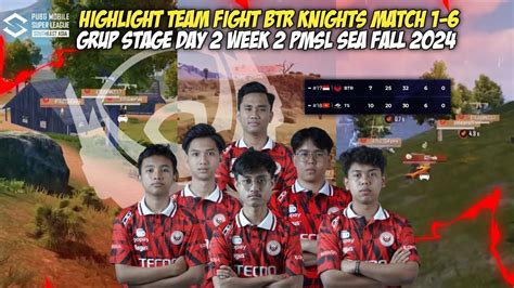 Highlight Gameplay Btr Knights Grup Stage D W Pmsl Sea Fall