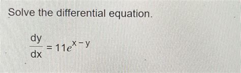 Solved Solve The Differential Equationdydx11ex Y