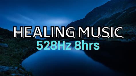 療癒音樂 Healing Music 528hz 8hrs Youtube